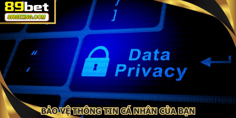 Bảo vệ thông tin cá nhân của bạn là ưu tiên hàng đầu tại quyền riêng tư