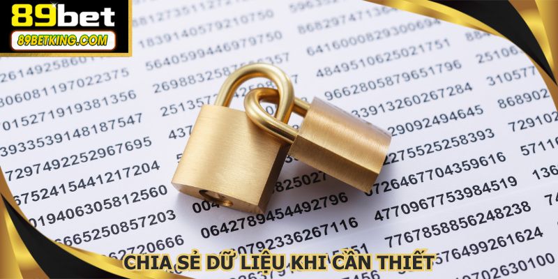 Chúng tôi chỉ chia sẻ dữ liệu khi cần thiết, bảo vệ thông tin cá nhân tuyệt đối