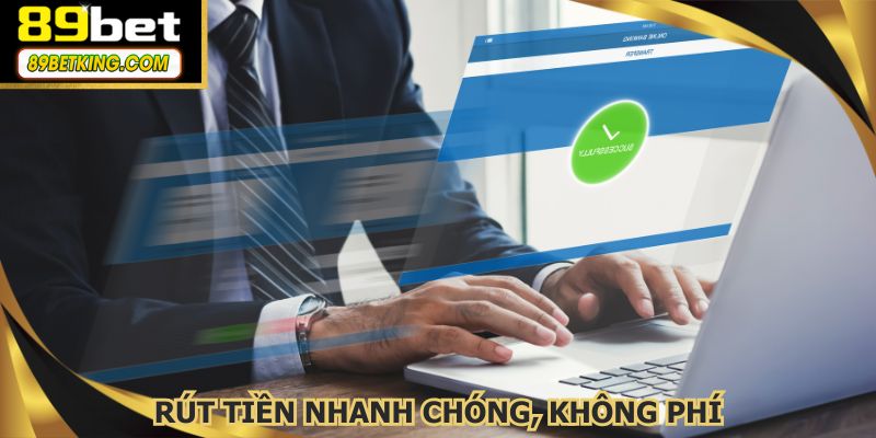Rút tiền nhanh chóng, không phí - mọi vấn đề sẽ được hỗ trợ kịp thời và rõ ràng